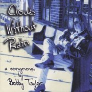 Bobby Taylor – Clouds Without Rain (2005)