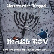 Vogel Music Orchestra - Vogel: Mazl tov (2010)