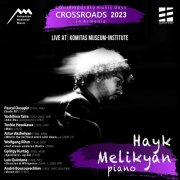 Hayk Melikyan - CROSSROADS 2023 (Live at Komitas Museum-Institute) (2024) [Hi-Res]