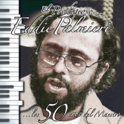 Eddie Palmieri - El Prodigioso - Los 50 Años Del Maestro (2006)