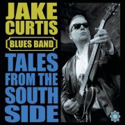 Jake Curtis Blues Band - Tales from the South Side (2019)