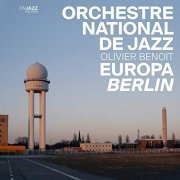 Orchestre National de Jazz & Olivier Benoit - Europa: Berlin (2015) Hi Res