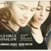 Emmanuel Jacques, Maude Gratton - George Onslow: Sonates pour Violoncelle et Piano (2014) CD-Rip