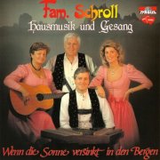 Fam. Schroll - Wenn die Sonne versinkt in den Bergen - Hausmusik und Gesang (1986/2025)