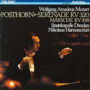 Staatskapelle Dresden, Nikolaus Harnoncourt - Mozart: Posthorn Serenade KV 320 -Märsche KV 335 (1984)