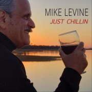 Mike Levine - Just Chillin' (2021)