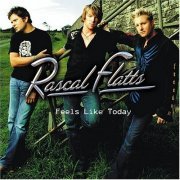 Rascal Flatts - Feels Like Today (2004) [FLAC]