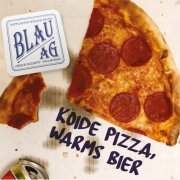 Blau AG - Koide Pizza, warms Bier (2020)