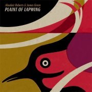 Alasdair Roberts & James Green - Plaint Of Lapwing (2016) [FLAC]