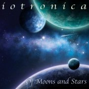 Iotronica - Of Moons and Stars (2014)