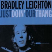 Bradley Leighton - Just Doin' Our Thang (2005)