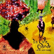 La Calle Caliente - Latin Jazz Band (2025)