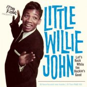 Little Willie John - Let's Rock While the Rockin's Good. (2013)