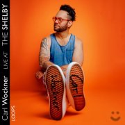 Carl Wockner - Loops (Live At The Shelby) (2025) [Hi-Res]