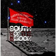 Gideon Smith & The Dixie Damned - South Side of the Moon (2008)
