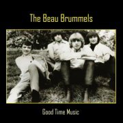 The Beau Brummels - Good Time Music (2017)