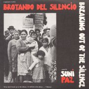Suni Paz - Brotando del Silencio: Breaking out of the Silence (1973)