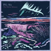 P.G. Six - The Well of Memory (2025 Expanded Edition) (2004) [Hi-Res]