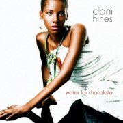 Deni Hines - Water For Chocolate (2017)