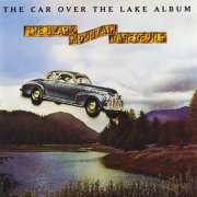 The Ozark Mountain Daredevils - The Car Over The Lake Album (Expanded Edition) (1975)