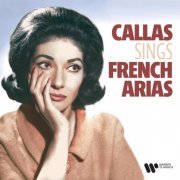 Maria Callas - Maria Callas Sings French Arias by Bizet, Saint-Saëns, Gounod, Massenet, Delibes... (2022)