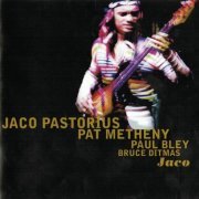 Jaco Pastorius, Pat Metheny, Paul Bley, Bruce Ditmas - Jaco (1976) CD Rip