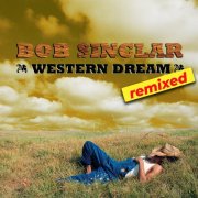 Bob Sinclar - Western Dream Remixed (Extended) (2026)