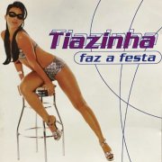 Tiazinha - Faz a Festa (1999)