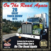 VARIOUS ARTISTS - On The Road Again - 20 Truck Drivin' Hits (2005)