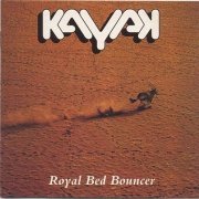 Kayak - Royal Bed Bouncer (Reissue) (1975/1994)