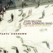 John McLean & Clark Sommers Band - Parts Unknown (2017) [CD Rip]