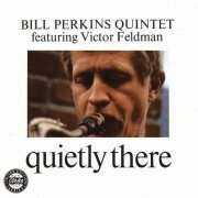 Bill Perkins Quintet (feat.Victor Feldman) - Quietly There (1966)