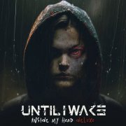 Until I Wake - Inside My Head (Deluxe) (2023) Hi-Res