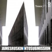 James Ruskin - Into Submission (2022/2001)