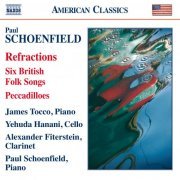 James Tocco, Yehuda Hanani, Alexander Fiterstein, Paul Schoenfield - Schoenfield: Refractions (2010)