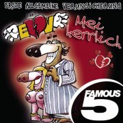 EAV (Erste Allgemeine Verunsicherung) - Mei herrlich - Famous 5 (2008)