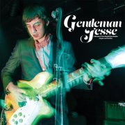 Gentleman Jesse - I Wonder if You Would Even Notice: Singles and Rarities (2025)