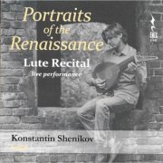 Konstantin Shenikov - Portraits of the Renaissance (2021)