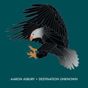 Aaron Asbury - Destination Unknown (2021) Hi-Res