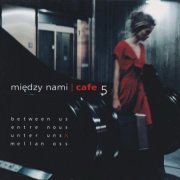 VA - Między Nami Cafe 5 (2007) [CD-Rip]