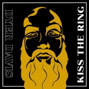 Dyer Davis - Kiss The Ring (2025)