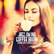 VA - Jazz On Air Coffee Break (Lounge Jazzy Chilled Tunes) (2020)