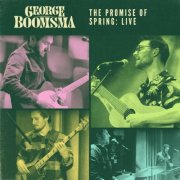 George Boomsma - The Promise Of Spring: Live (2025) Hi-Res