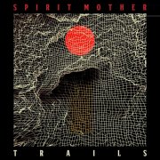 Spirit Mother - Trails (2024) [Hi-Res]