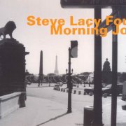 Steve Lacy Four - Morning Joy (2001)