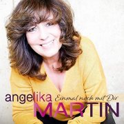 Angelika Martin - Einmal noch mit dir (2019)