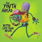 The Youth Ahead - Better Late Than Never (2020)