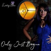 Lucy Blu - Only Just Begun (2020)