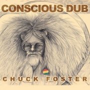 Chuck Foster - Conscious Dub (2013)