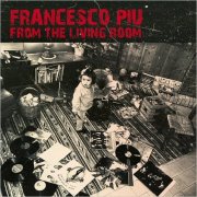 Francesco Piu - From The Living Room (2024)